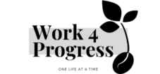 Work4Progress – Emotional | Psychological | Spiritual | Growth |